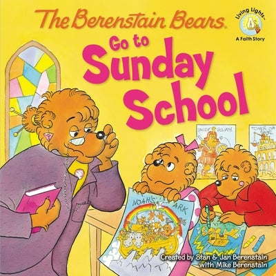 The Berenstain Bears Go to Sunday School by Berenstain, Stan