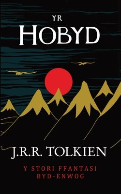 Yr Hobyd (The Hobbit in Welsh) by Tolkien, J. R. R.