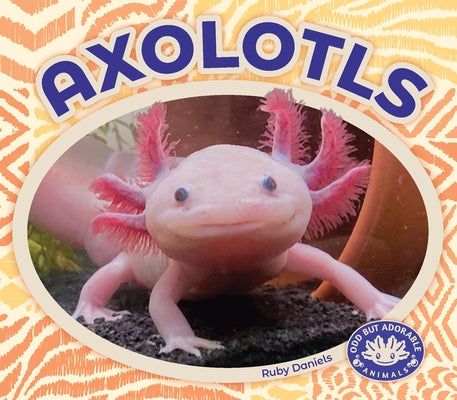 Axolotls by Daniels, Ruby