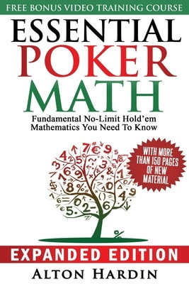 Essential Poker Math, Expanded Edition: Fundamental No-Limit Hold'em Mathematics You Need to Know by Hardin, Alton