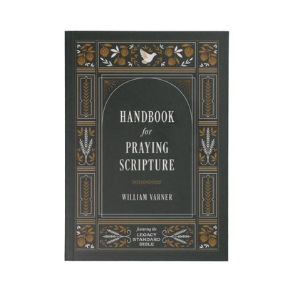 Handbook for Praying Scripture: Featuring the Legacy Standard Bible by Varner, William