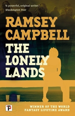 The Lonely Lands by Campbell, Ramsey