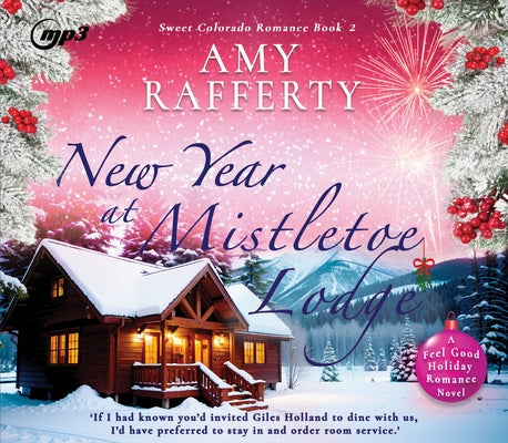 New Year at Mistletoe Lodge: Volume 2 by Rafferty, Amy