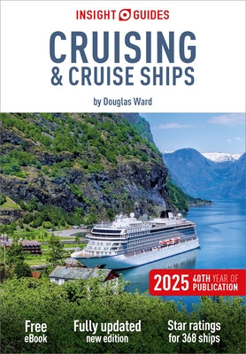 Insight Guides Cruising and Cruise Ships 2025: Cruise Guide with eBook by Insight Guides