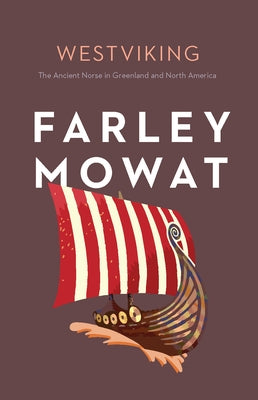 Westviking: The Ancient Norse in Greenland and North America by Mowat, Farley