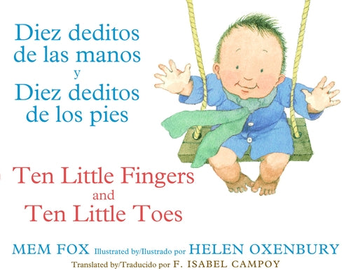 Ten Little Fingers & Ten Little Toes/Diez Deditos de Las Manos Y Pies: Bilingual English-Spanish by Fox, Mem