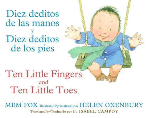 Ten Little Fingers & Ten Little Toes/Diez Deditos de Las Manos Y Pies: Bilingual English-Spanish by Fox, Mem