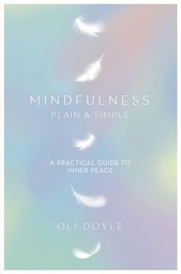 Mindfulness Plain & Simple by Doyle, Oli