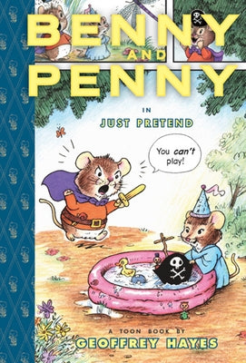 Benny and Penny in Just Pretend: Toon Books Level 2 by Hayes, Geoffrey