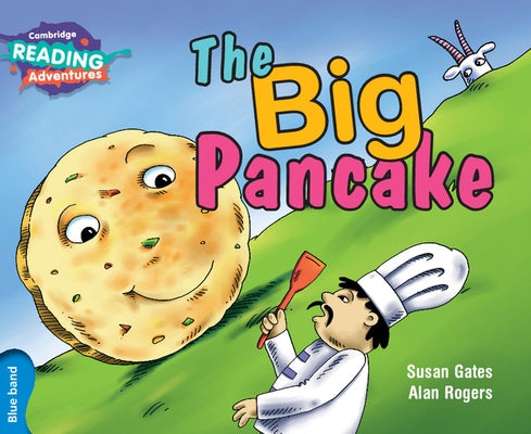 Cambridge Reading Adventures the Big Pancake Blue Band by Gates, Susan