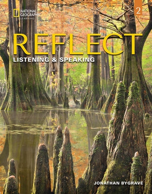 Reflect Listening & Speaking 2: Student's Book by Bygrave, Jonathan