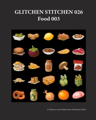 Glitchen Stitchen 026 Food 003 by Wetdryvac
