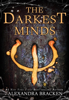 Darkest Minds, The-A Darkest Minds Novel, Book 1 by Bracken, Alexandra