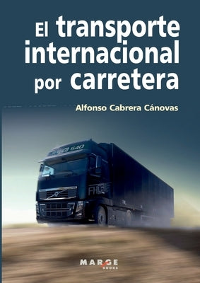 El transporte internacional por carretera by Cabrera C&#225;novas, Alfonso