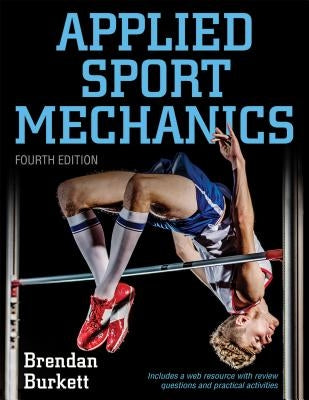 Applied Sport Mechanics by Burkett, Brendan