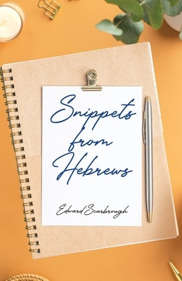 Snippets from Hebrews by Scarbrough, Edward