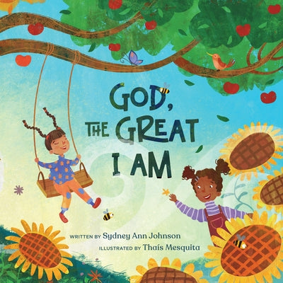 God, the Great I Am by Johnson, Sydney Ann