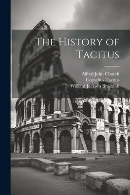 The History of Tacitus by Church, Alfred John