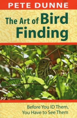 The Art of Bird Finding by Dunne, Pete