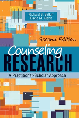 Counseling Research: A Practitioner-Scholar Approach by Balkin, Richard S.