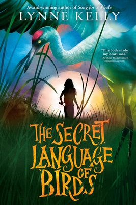 The Secret Language of Birds by Kelly, Lynne