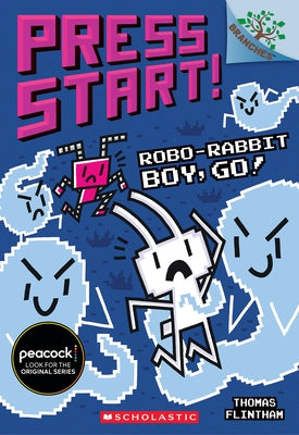 Robo-Rabbit Boy, Go!: A Branches Book (Press Start! #7): Volume 7 by Flintham, Thomas