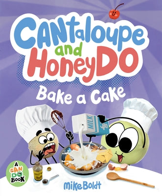 Cantaloupe and Honeydo Bake a Cake by Boldt, Mike