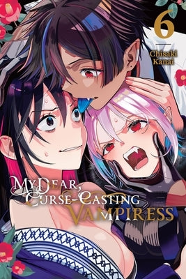 My Dear, Curse-Casting Vampiress, Vol. 6 by Kanai, Chisaki