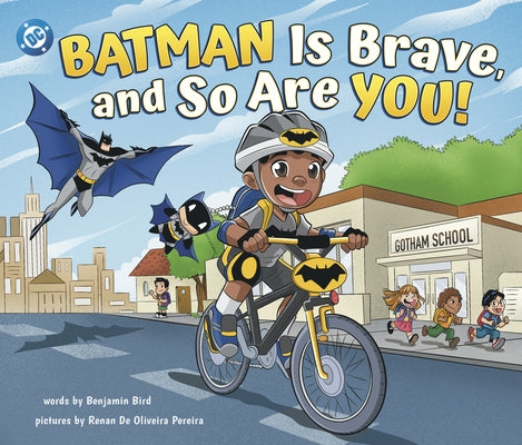 Batman Is Brave, and So Are You! by Pereira, Renan de Oliveira