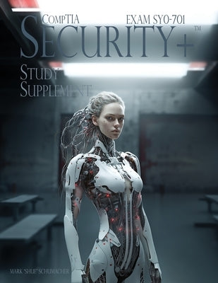 Shue's CompTIA Security+ Study Supplement Exam SY0-701, 3rd Edition by Schumacher, Mark