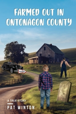 Farmed Out in Ontonagon County by Winton, W. Patrick