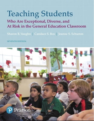 Teaching Students Who Are Exceptional, Diverse, and at Risk in the General Education Classroom by Vaughn, Sharon