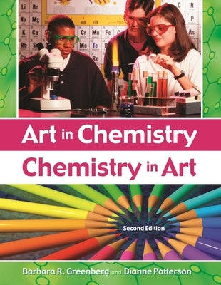 Art in Chemistry: Chemistry in Art by Greenberg, Barbara R.