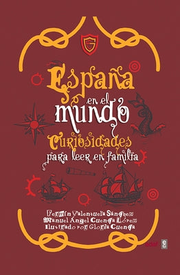 España En El Mundo. Curiosidades Para Leer En Familia by Equipo Gestas de Espa&#241;a