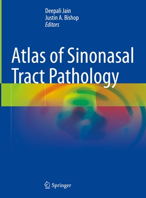Atlas of Sinonasal Tract Pathology by Jain, Deepali