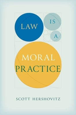 Law Is a Moral Practice by Hershovitz, Scott