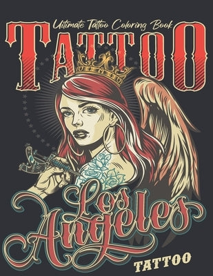 Ultimate Tattoo Coloring Book: Coloring Pages For Adult Relaxation With Beautiful Modern Tattoo Designs Such As Sugar Skulls, Hearts, Roses and More! by Press, Max