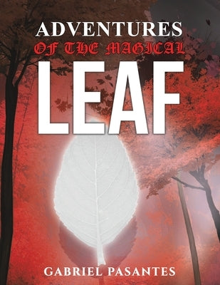 Adventures of the Magical Leaf by Pasantes, Gabriel