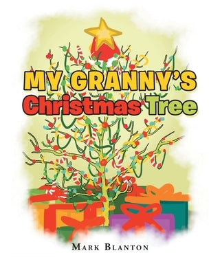 My Granny's Christmas Tree by Blanton, Mark