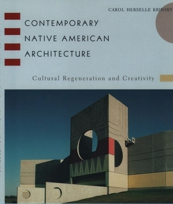 Contemporary Native American Architecture by Krinsky, Carol Herselle