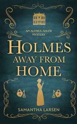 Holmes Away from Home by Larsen, Samantha