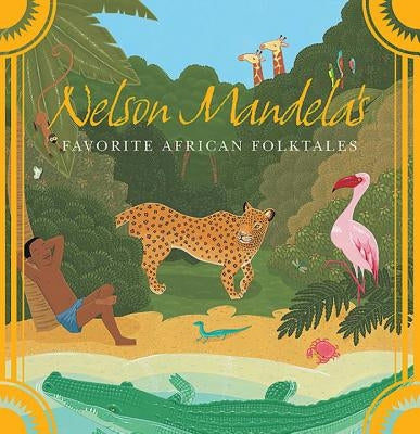 Nelson Mandela's Favorite African Folktales by Mandela, Nelson