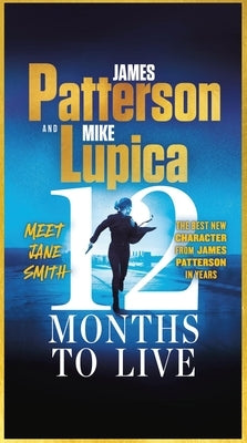 12 Months to Live: A Jane Smith Thriller by Patterson, James