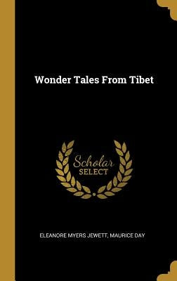 Wonder Tales From Tibet by Jewett, Eleanore Myers