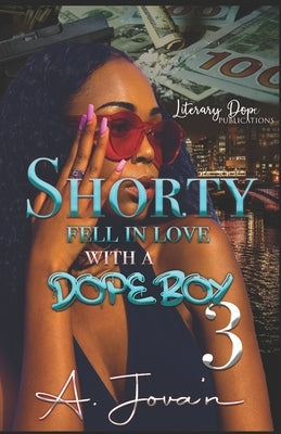 Shorty Fell In Love With A Dope Boy 3 by A Jova'n