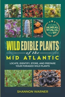 Wild Edible Plants of the Mid-Atlantic by Warner, Shannon