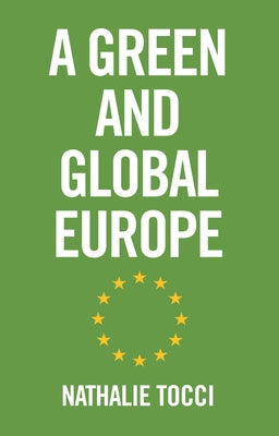 A Green and Global Europe by Tocci, Nathalie