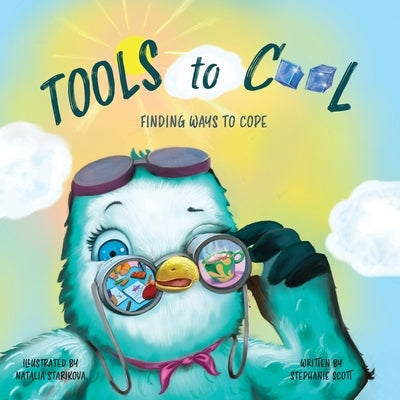 Tools to Cool: Finding Ways to Cope by Scott, Stephanie