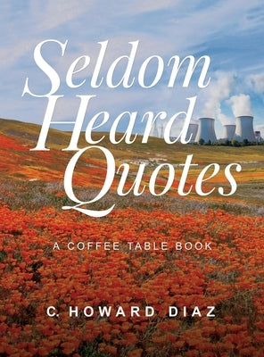 Seldom Heard Quotes by Diaz, C. Howard