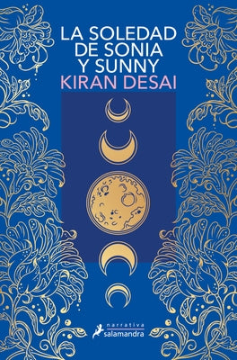La Soledad de Sonia Y Sunny / The Loneliness of Sonia and Sunny by Desai, Kiran